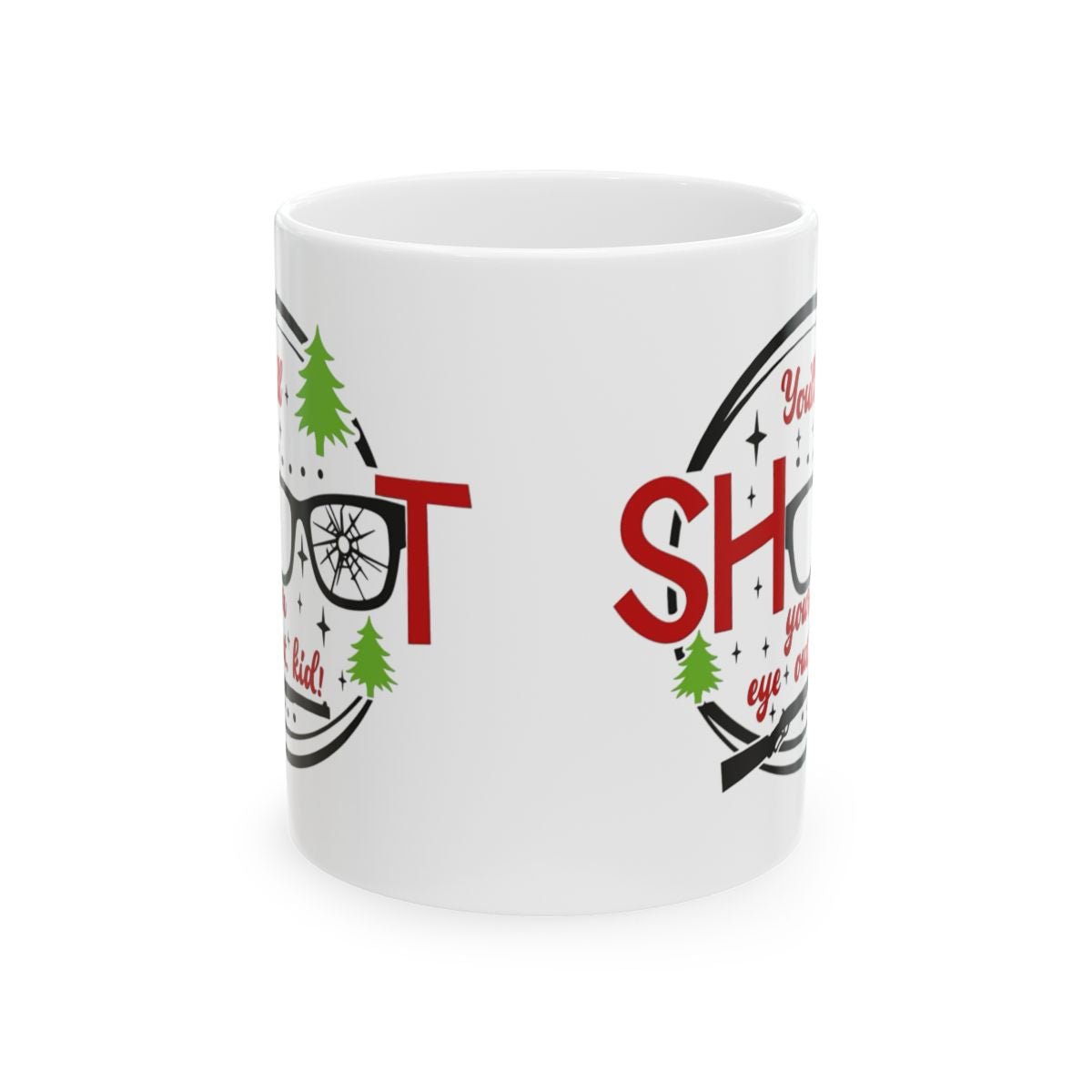 "You'll Shoot Your Eye Out, Kid" 11oz Coffee Mug