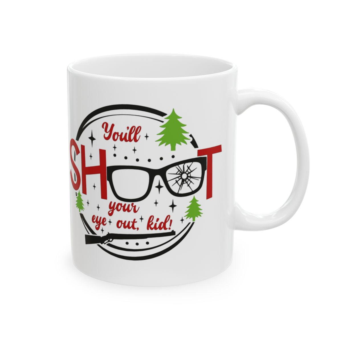 "You'll Shoot Your Eye Out, Kid" 11oz Coffee Mug