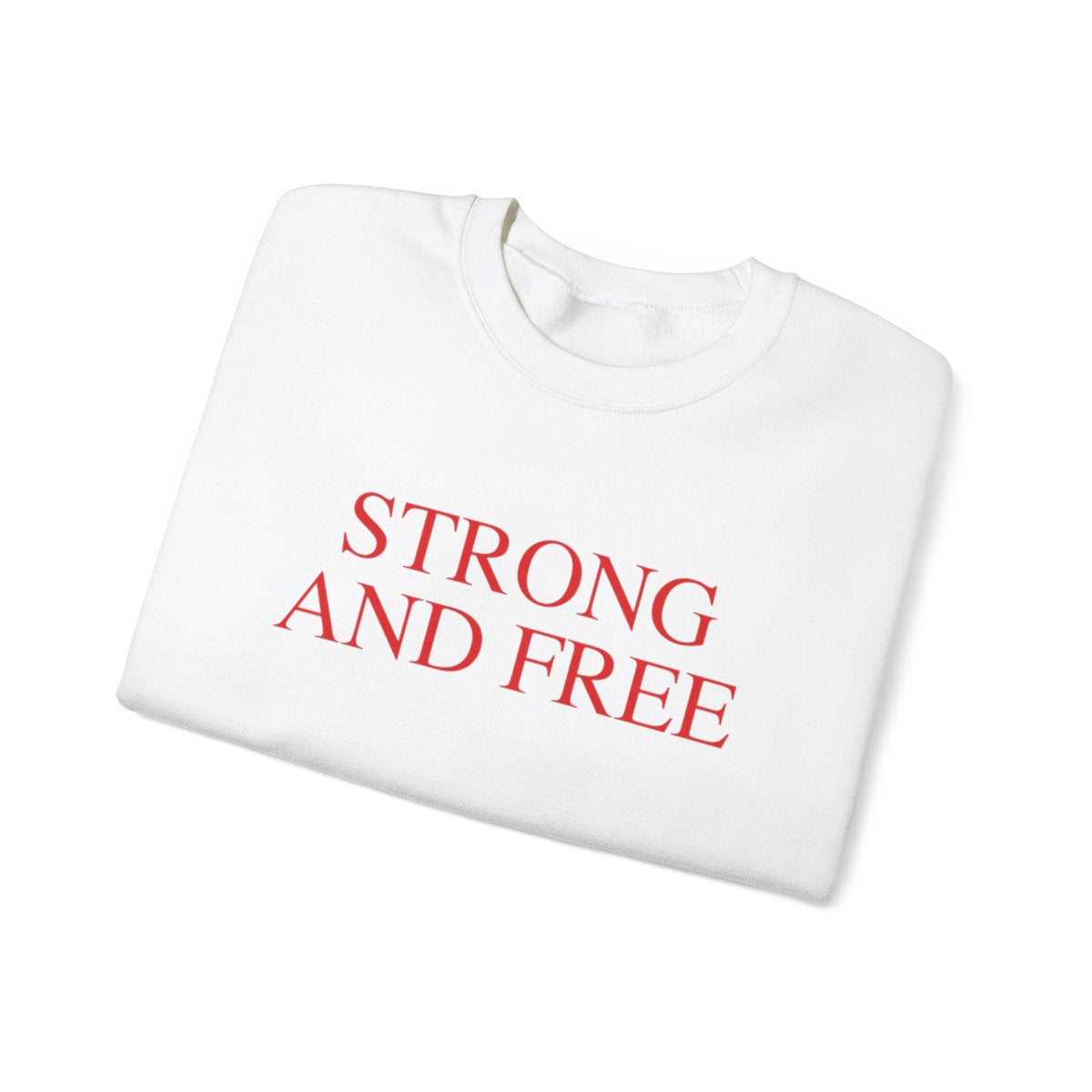 Strong And Free Sweatshirt