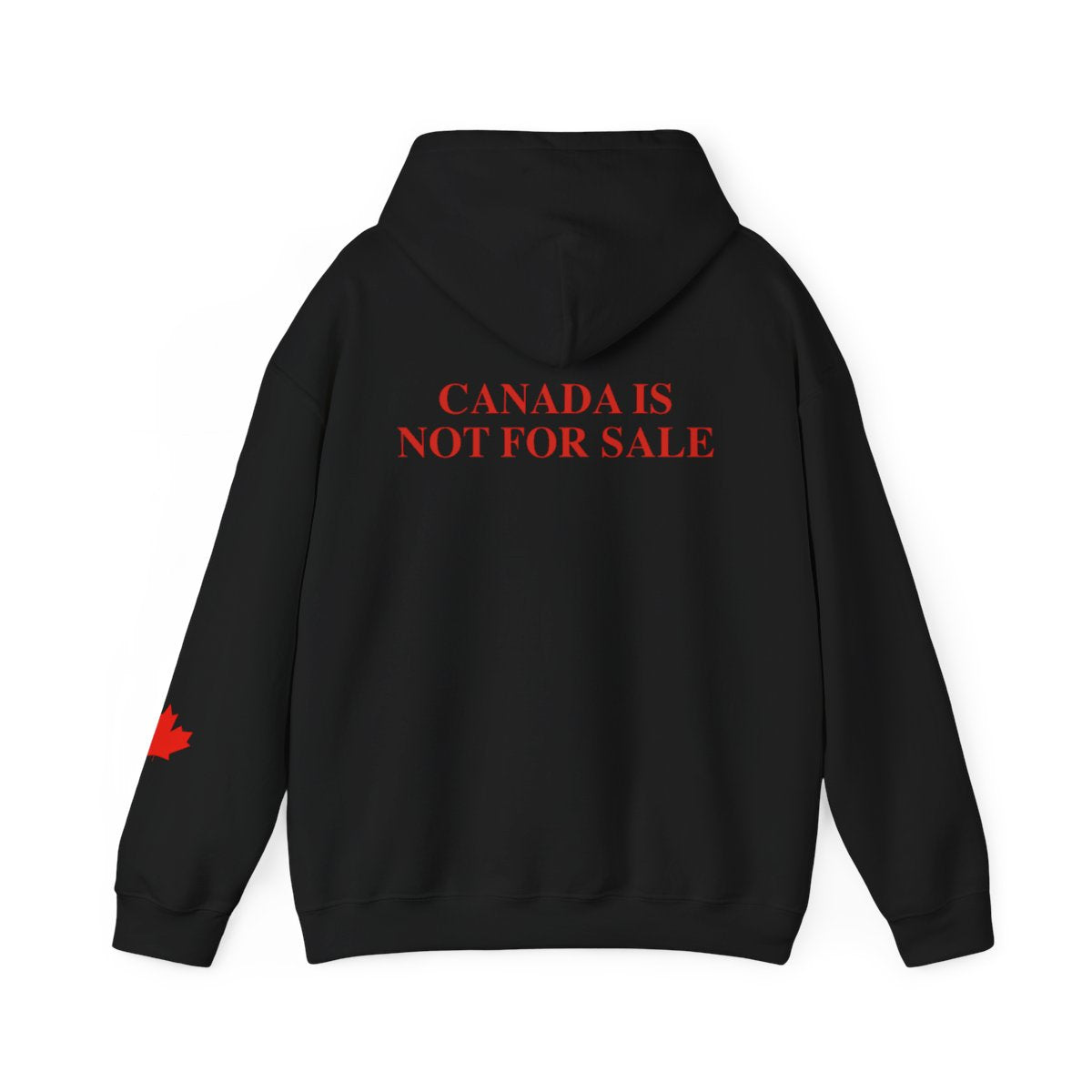 Canada Is Not For Sale - Hoodie