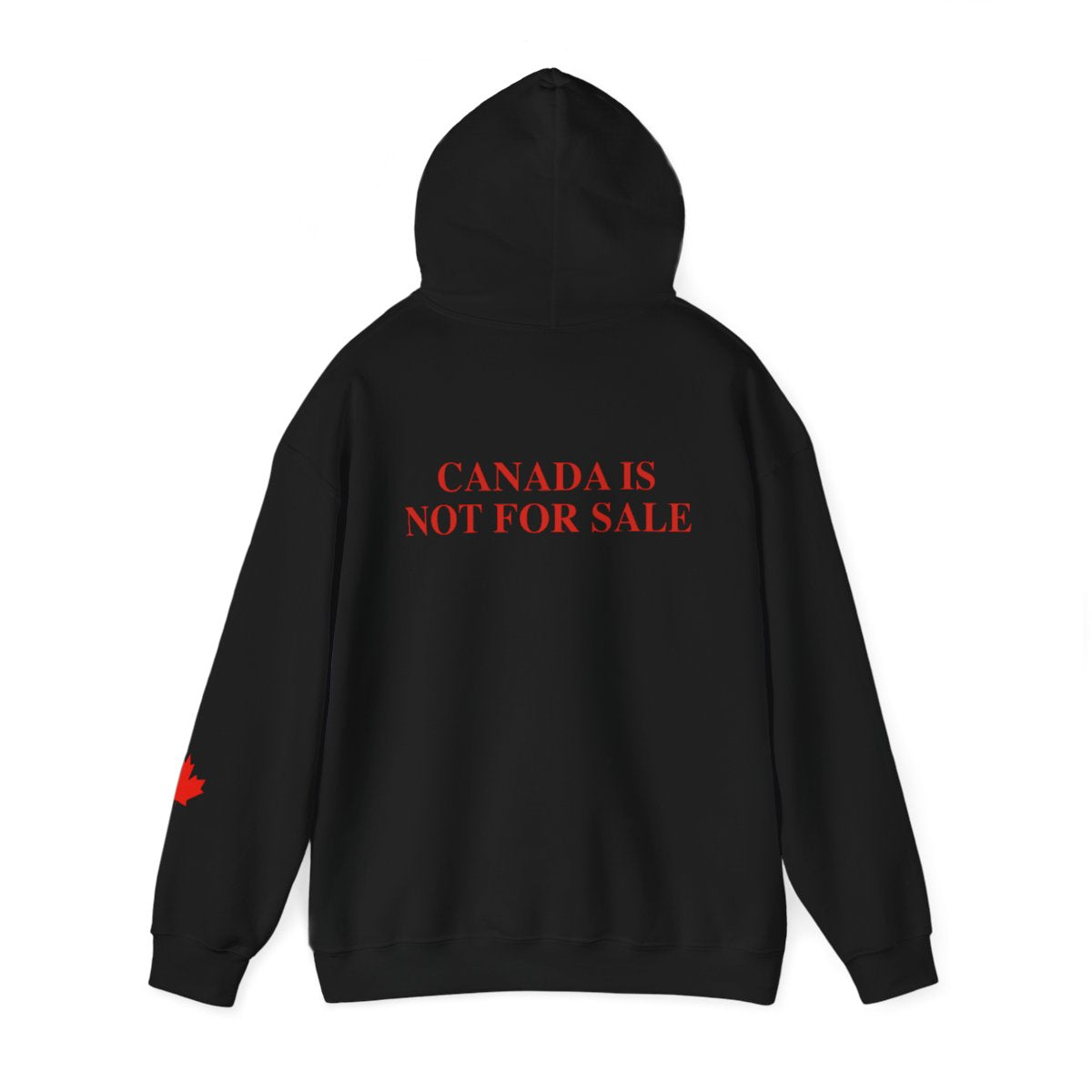 Canada Is Not For Sale - Hoodie