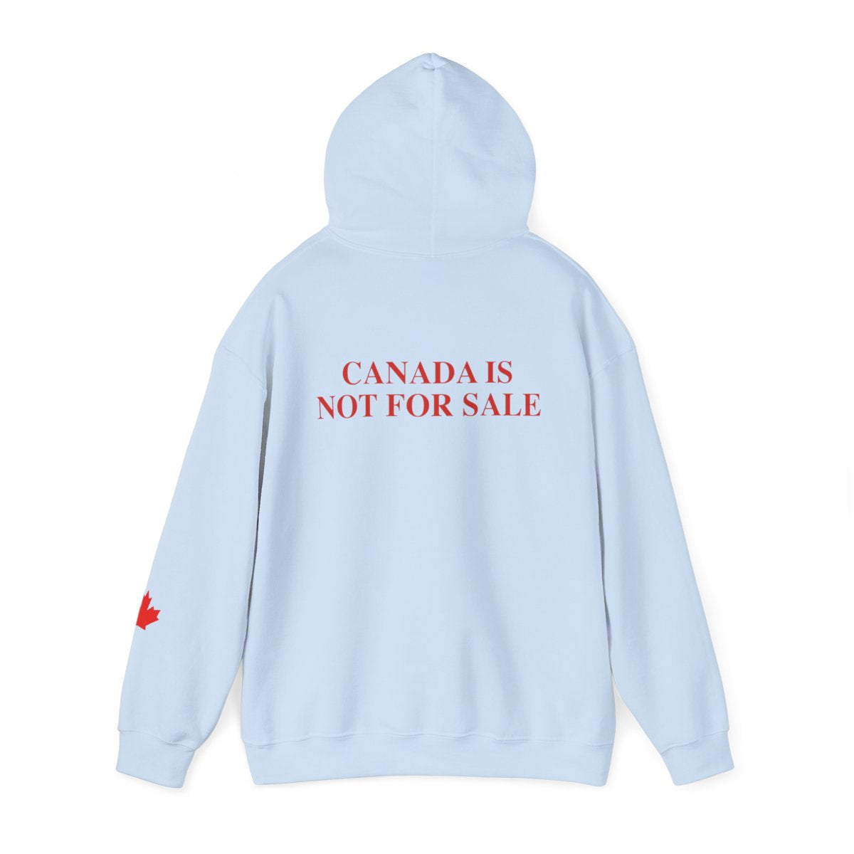 Canada Is Not For Sale - Hoodie