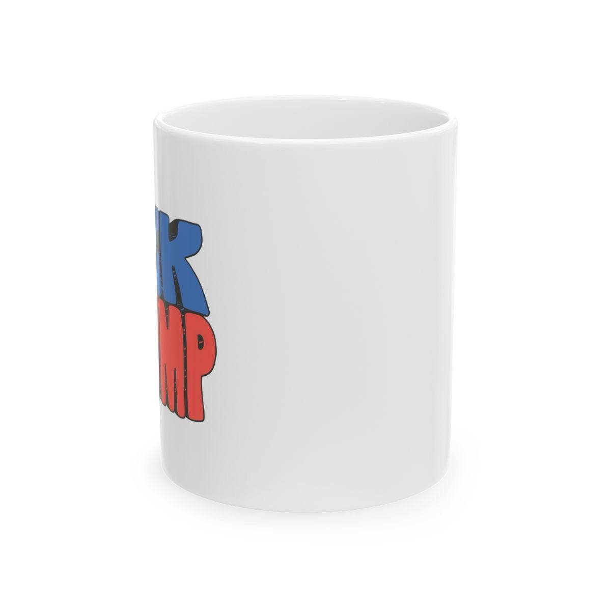 11oz or 15oz Fuck Trump Coffee Mug