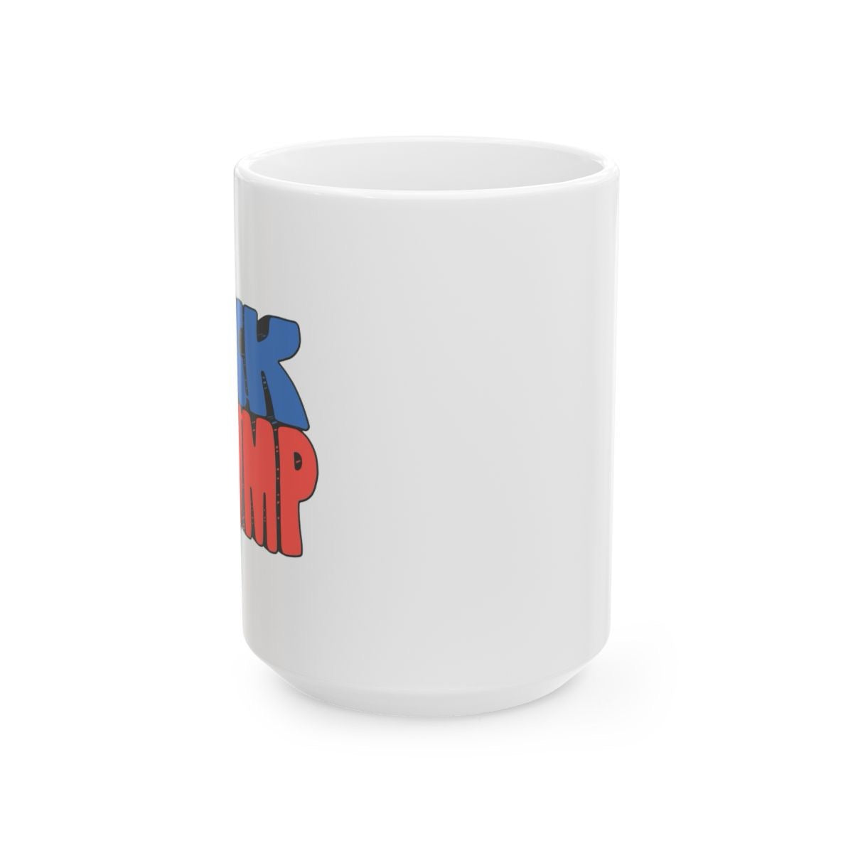 11oz or 15oz Fuck Trump Coffee Mug