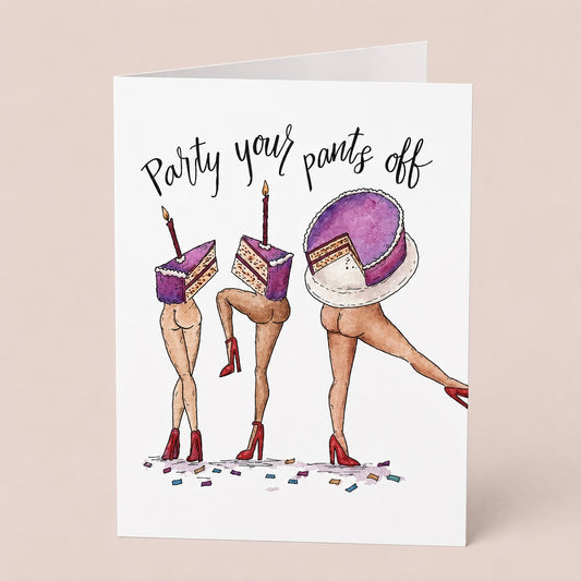 Birthday Cards  - Party Your Pants Off (Female)