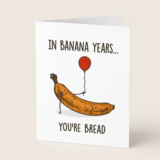 Birthday Card - Banana Years