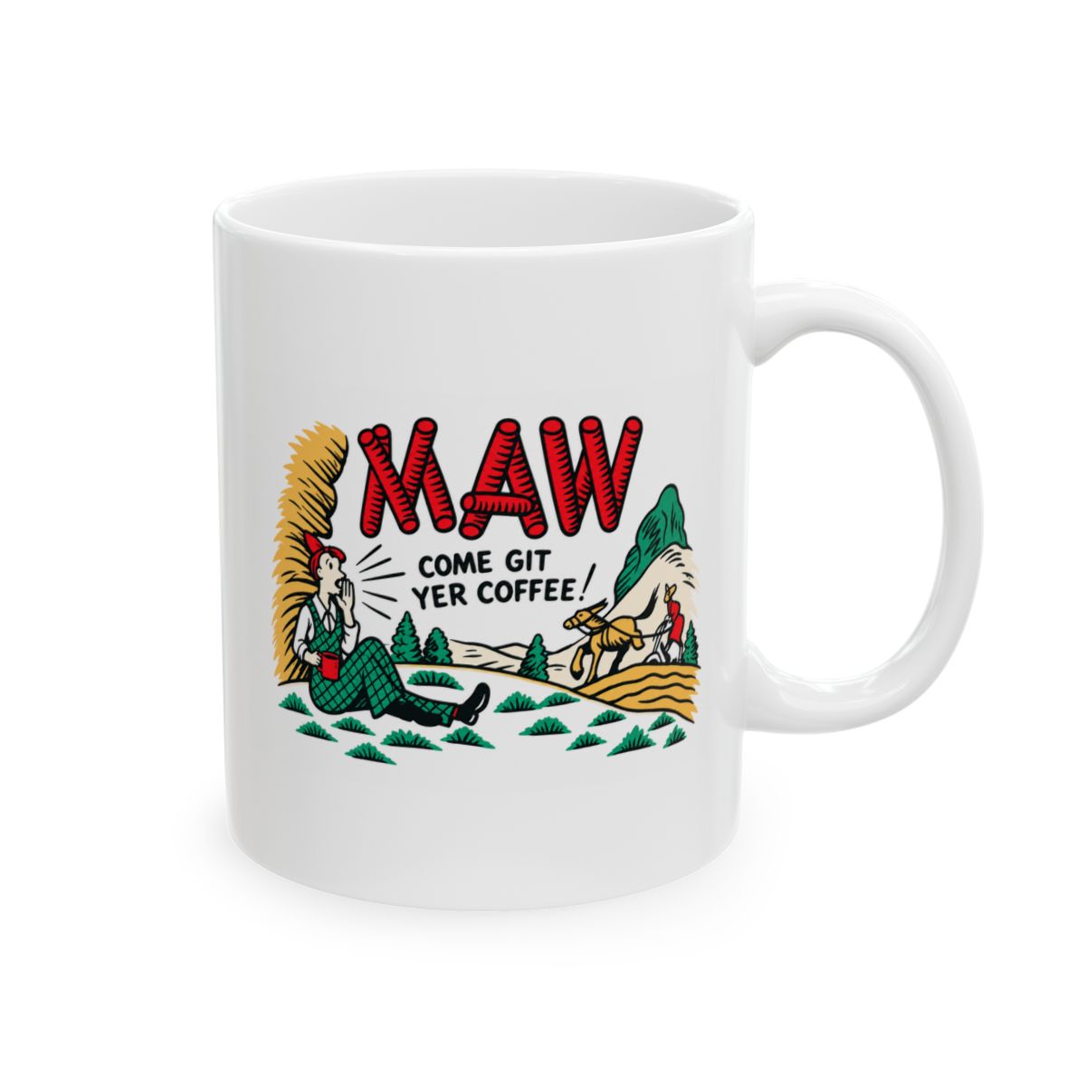 Maw come Git Yer Coffee 11oz Coffee Mug