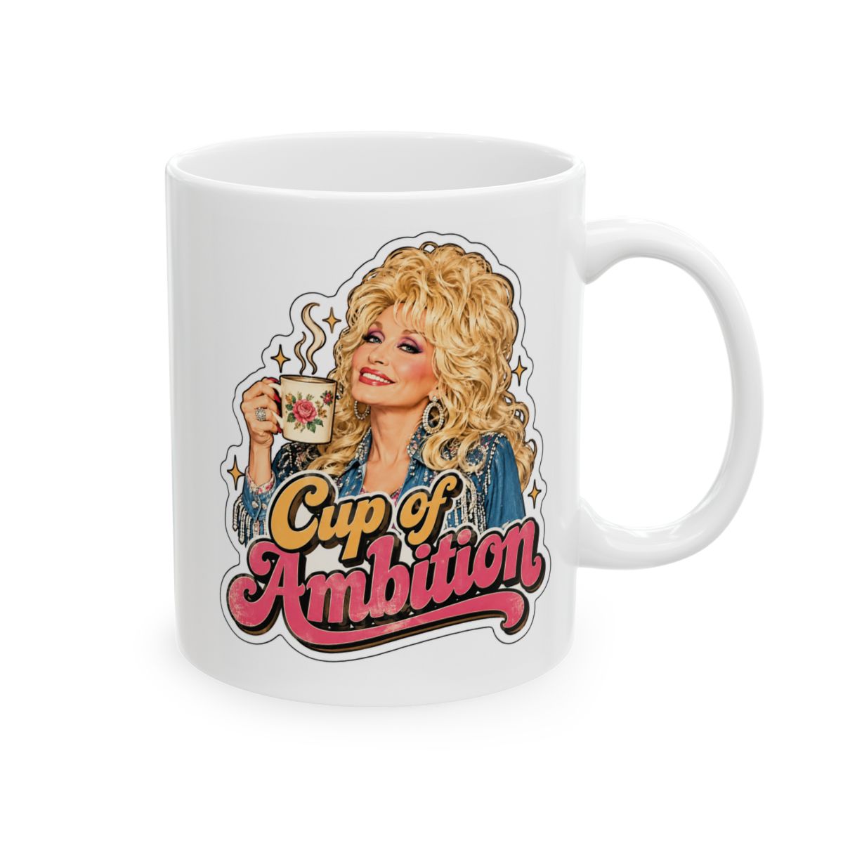 Dolly Parton - Cup of Ambition 11 oz Coffee Mug