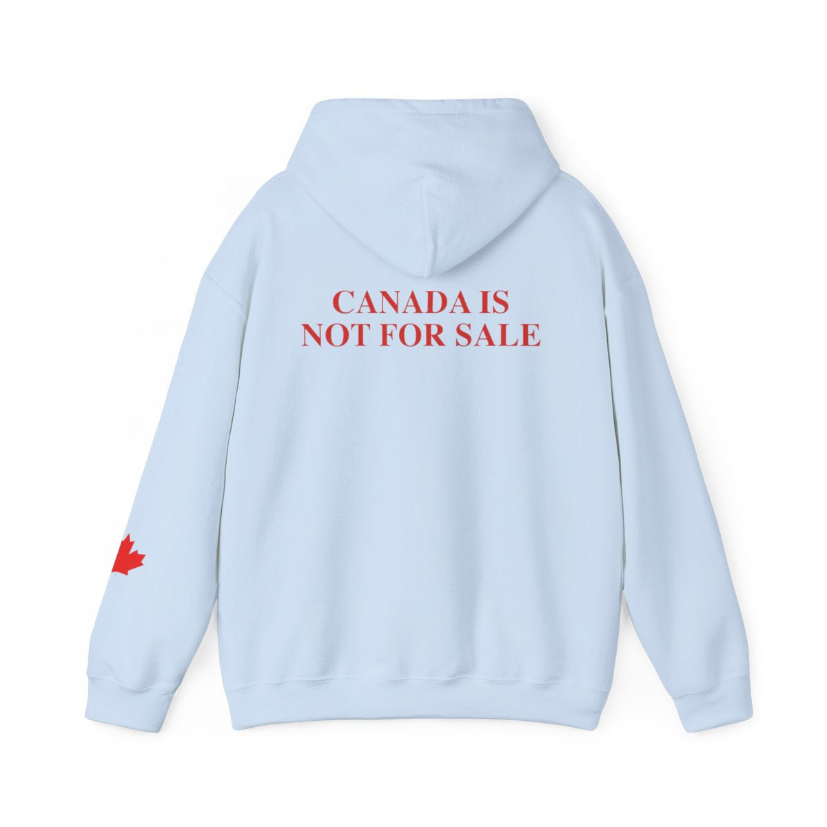 Canada Is Not For Sale - Hoodie