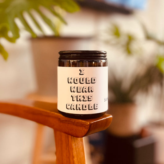 I Would Wear This Candle