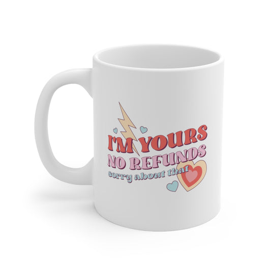 I'm Yours 11oz Coffee Mug