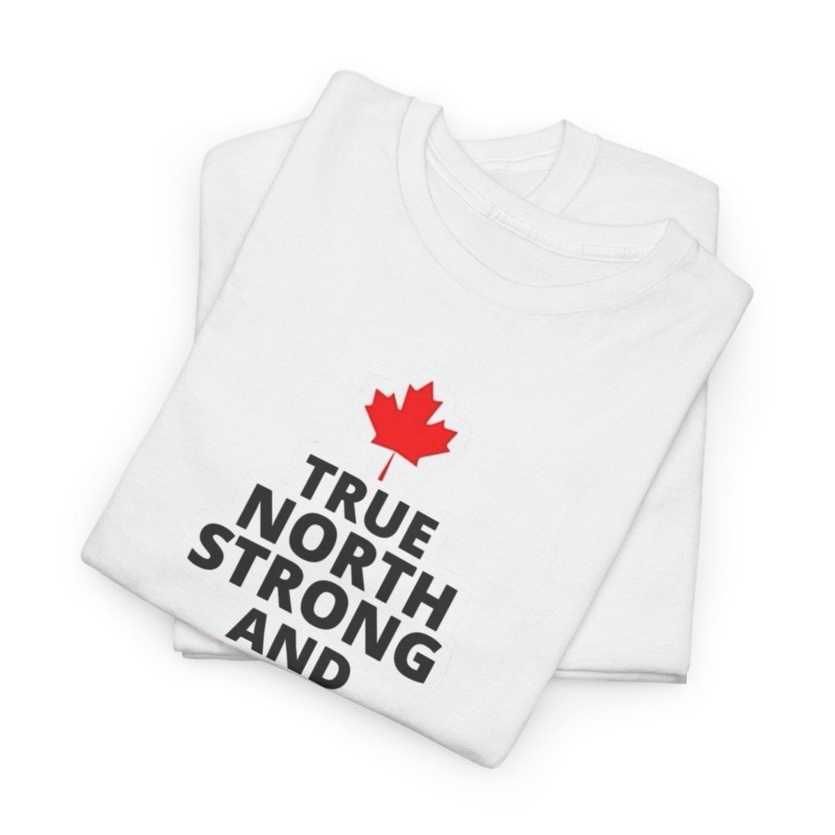 True North Strong And Free Tshirt