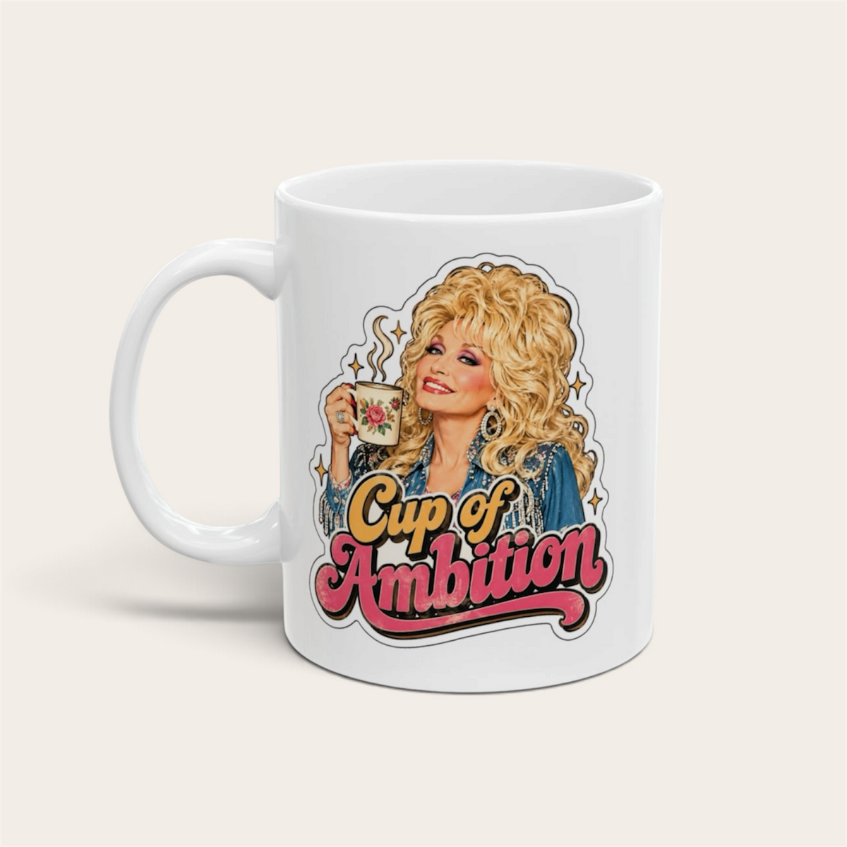 Dolly Parton - Cup of Ambition 11 oz Coffee Mug