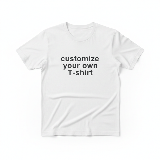 add the words customize your own T-shirt